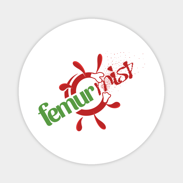 Femur Mist Magnet by Ain't Slayed Nobody